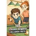 thumbnail image 1 of 101 Strange But True Billiards Facts: Incredible and Surprising Events, (Paperback), 1 of 1