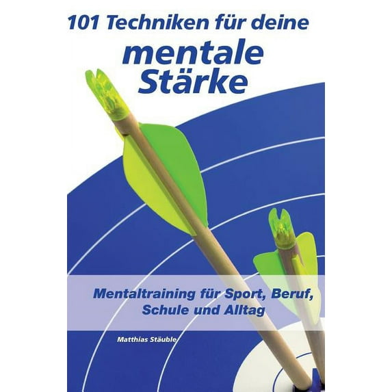 101 Techniken für deine mentale Stärke (Hardcover)