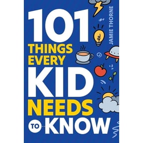101 Things Every Kid Needs To Know, (Paperback)