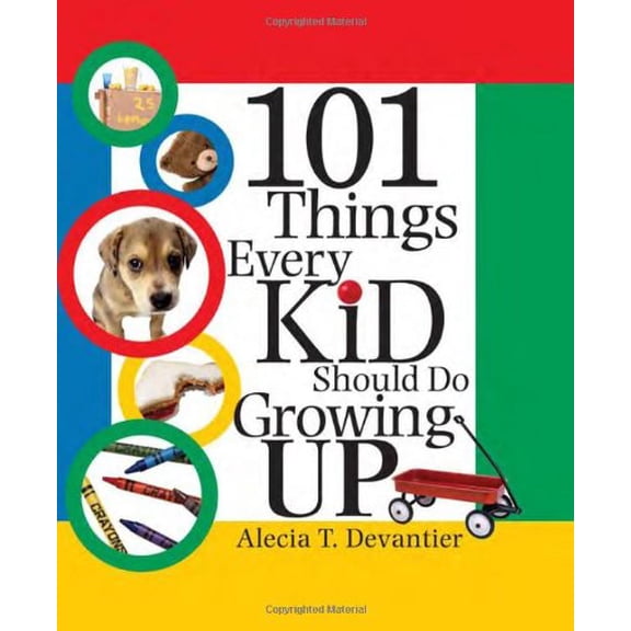 Pre-Owned 101 Things Every Kid Should Do Growing Up (Hardcover) 157071861X 9781570718618