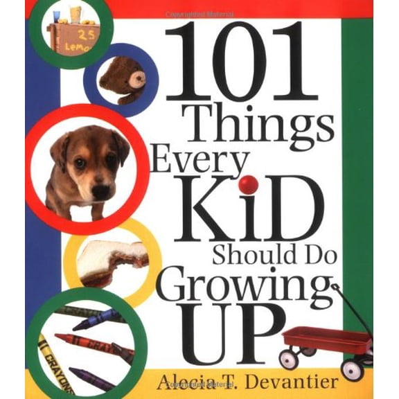 Pre-Owned 101 Things Every Kid Should Do Growing Up (Paperback) 1570718628 9781570718625