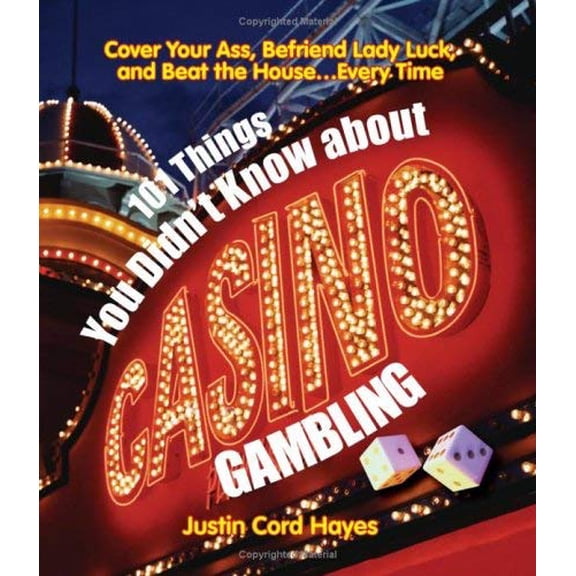 Pre-Owned 101 Things Everyone Should Know About Casino Gambling by Justin Cord Hayes (Paperback)