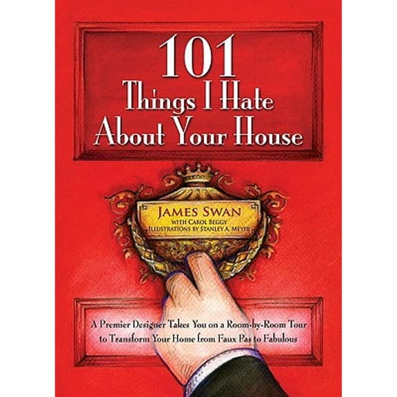 Pre-Owned 101 Things I Hate About Your House: Designing Your Way to a More Gracious Life One Room at a Time Paperback