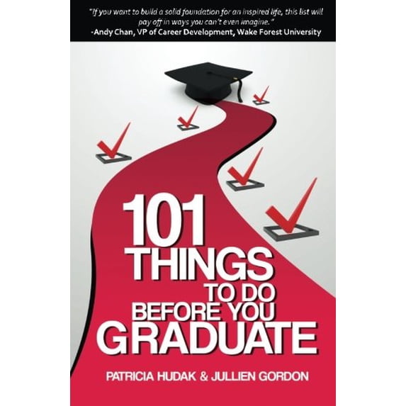 Pre-Owned 101 Things To Do Before You Graduate (Paperback) by Patricia Hudak, Jullien Gordon