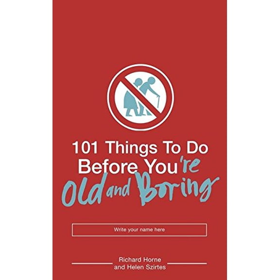 Pre-Owned 101 Things to Do Before You're Old and Boring (Paperback) 0747580995 9780747580997