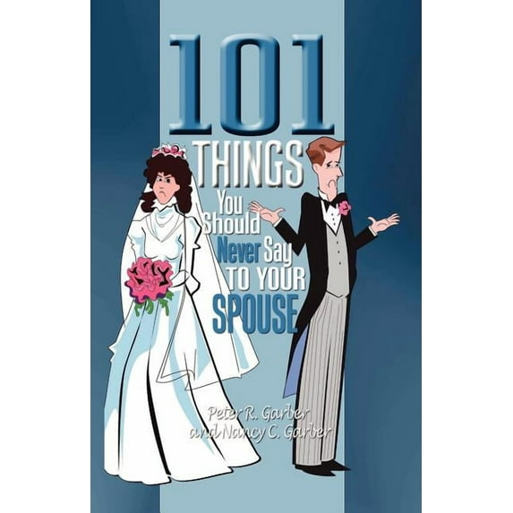 101 Things You Should Never Say to Your Spouse (Paperback)