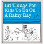 101 Things for Kids to Do on a Rainy Day, Paperback