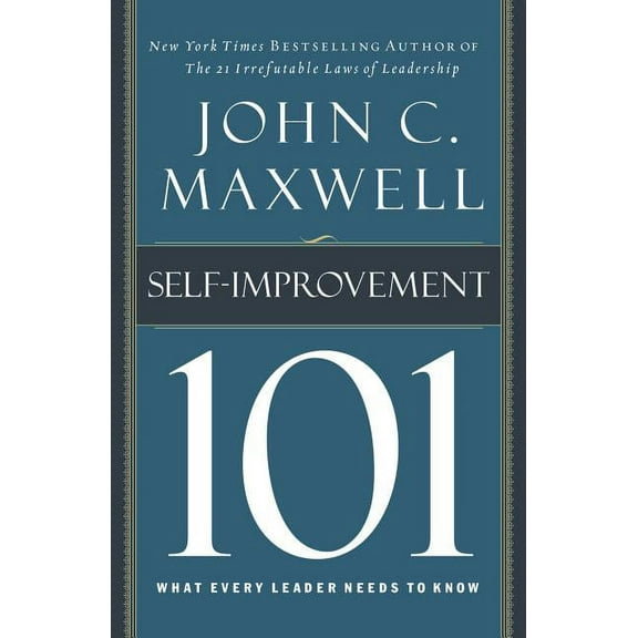 101 (Thomas Nelson) Self-Improvement 101: What Every Leader Needs to Know, (Hardcover)