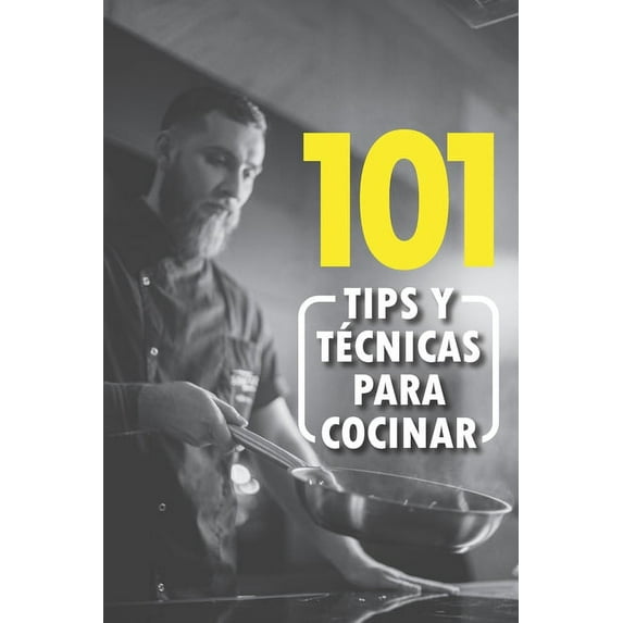 101 Tips de cocina: Tips y trucos para cocinar (Paperback)