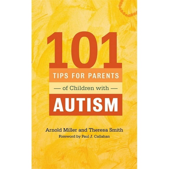 101 Tips for Parents of Children with Autism: Effective Solutions for Everyday Challenges, (Paperback)