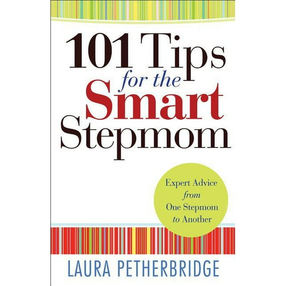 101 Tips for the Smart Stepmom: Expert Advice From One Stepmom to Another (Paperback)