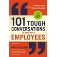 thumbnail image 1 of 101 Tough Conversations to Have with Employees: A Manager's Guide to Addressing Performance, Conduct, and Discipline Cha, (Paperback), 1 of 1