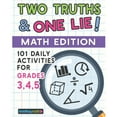 thumbnail image 1 of Pre-Owned 101 Two Truths and One Lie! Math Activities for Grades 3, 4, and 5: 101 Daily Math (Paperback) by Mashup Math, 1 of 1