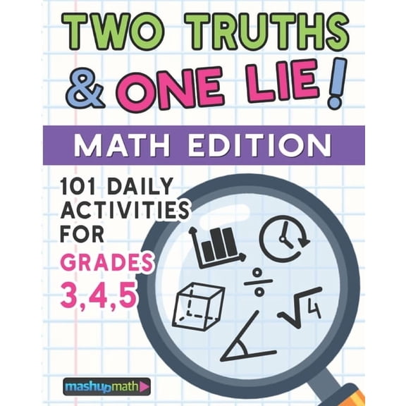 101 Two Truths and One Lie! Math Activities for Grades 3, 4, and 5: 101 Daily Math Practice Activities for Elementary Ma, (Paperback)
