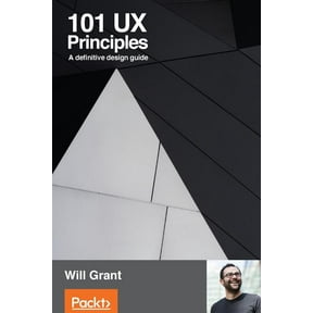 101 UX Principles: A definitive design guide, (Paperback)