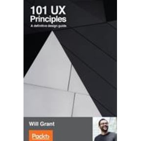 Pre-Owned 101 UX Principles: A definitive design guide (Paperback) 1788837363 9781788837361