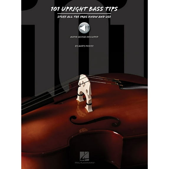 101 Upright Bass Tips: Stuff All the Pros Know and Use, (Paperback)