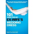 thumbnail image 1 of Pre-Owned 101 Uses for My Ex-Wife's Wedding Dress (Paperback) 0451235894 9780451235893, 1 of 1