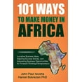 thumbnail image 1 of 101 Ways To Make Money in Africa: Lucrative Business Ideas, Inspiring Success Stories, and Business Opportunities, (Paperback), 1 of 1