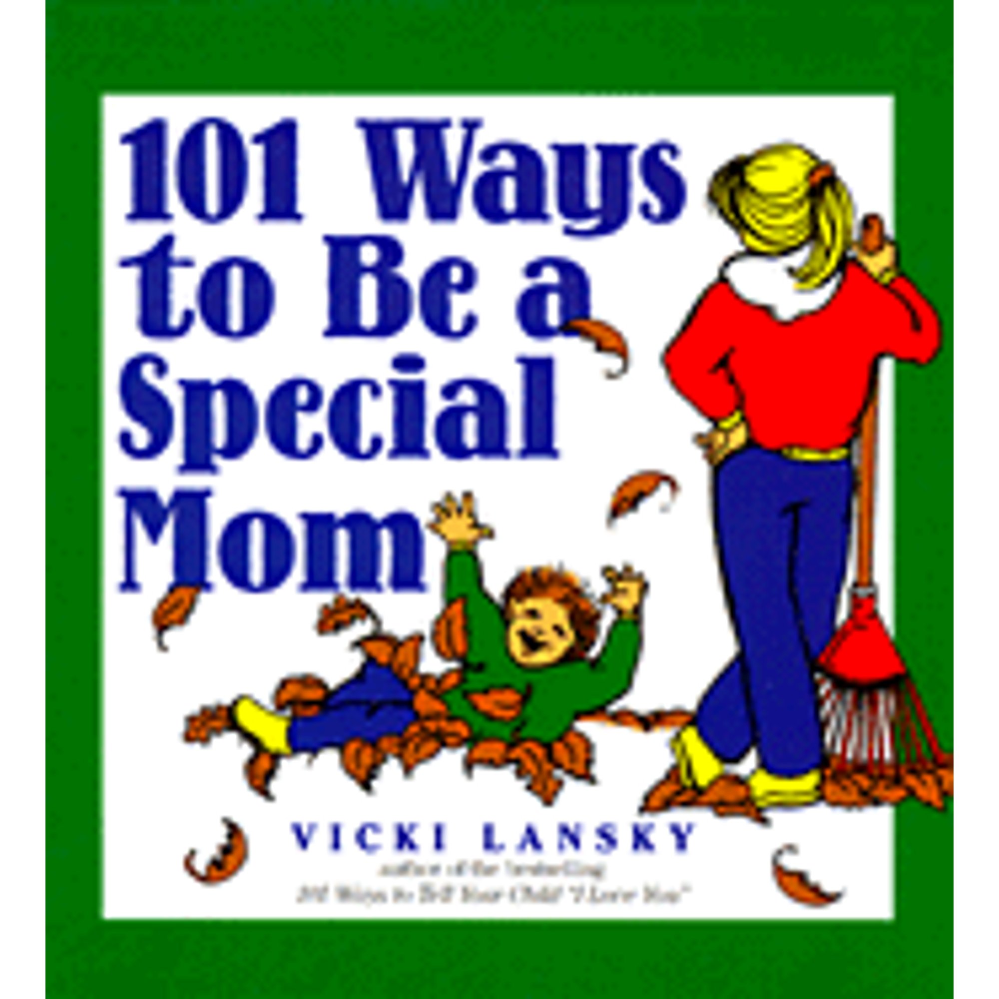 101 Ways to Be a Special Mom (Hardcover) by Vicki Lansky