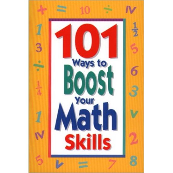 Pre-Owned 101 Ways to Boost Your Math Skills (Paperback) 081673836X 9780816738366