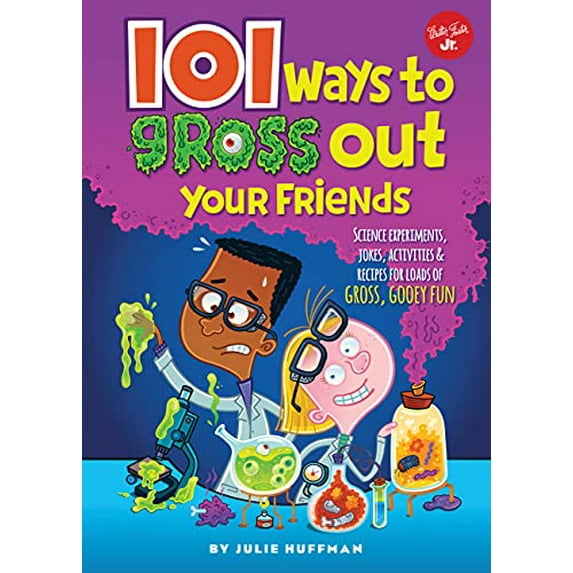 Pre-Owned 101 Ways to Gross Out Your Friends: Science Experiments, Jokes, Activities & Recipes for Loads of Gross, Gooey Fun (Paperback) 1633221687 9781633221680