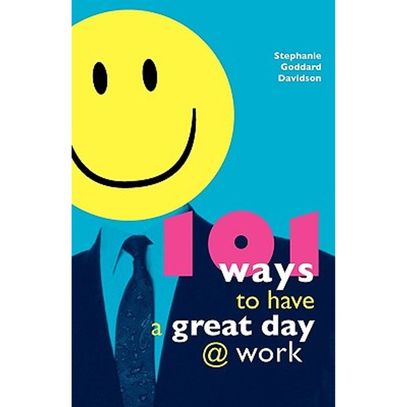 Pre-Owned 101 Ways to Have a Great Day at Work (Paperback) 1887166416 9781887166416