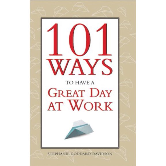 Pre-Owned 101 Ways to Have a Great Day at Work (Paperback) 1402207794 9781402207792