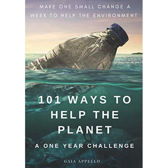 Pre-Owned 101 Ways to Help the Planet A One Year Challenge: Make One Small Change a Week to Help the Environment Paperback