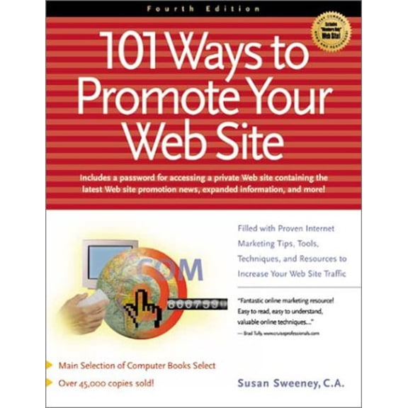 Pre-Owned 101 Ways to Promote Your Web Site: Filled with Proven Internet Marketing Tips, Tools, Techniques, and Resources to Increase Your Web Site Traffic (Paperback) 1885068905 9781885068903