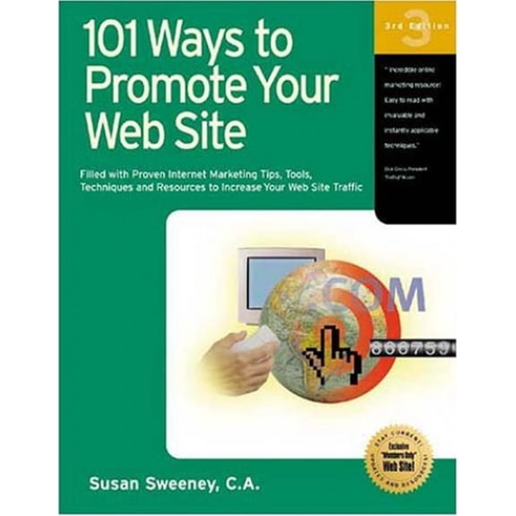 Pre-Owned 101 Ways to Promote Your Web Site: Filled with Proven Internet Marketing Tips, Tools, Techniques, and Resources to Increase Your Web Site Traffic (Paperback) 1885068573 9781885068576
