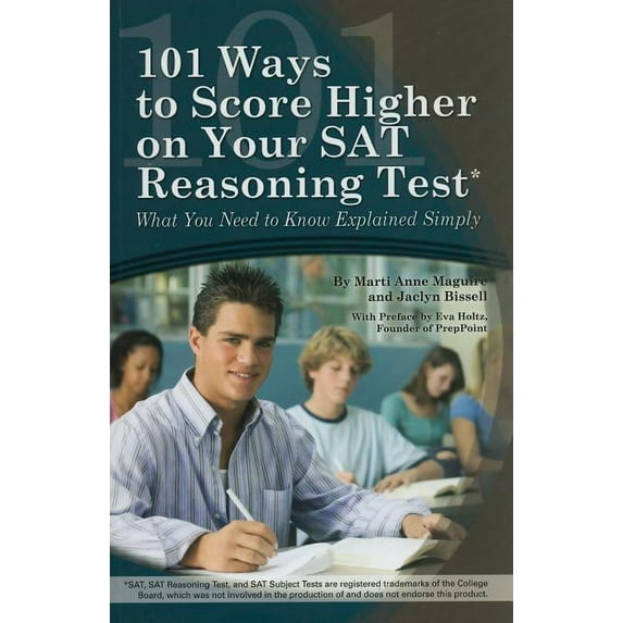 101 Ways to Score Higher on Your SAT Reasoning Test: What You Need to Know Explained Simply (Paperback)