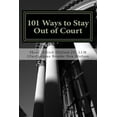 thumbnail image 1 of 101 Ways to Stay Out of Court: Volume I (Paperback), 1 of 1