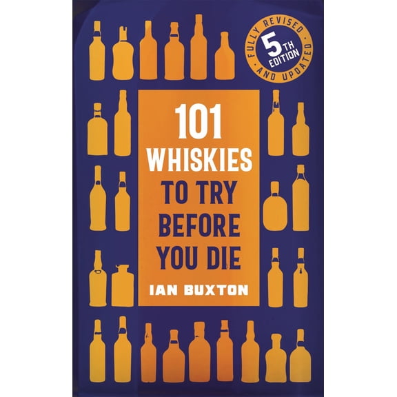 101 Whiskies to Try Before You Die (5th Edition) (Hardcover)