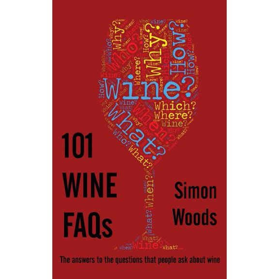101 Wine FAQs: The answers to the questions that people ask about wine (Paperback)