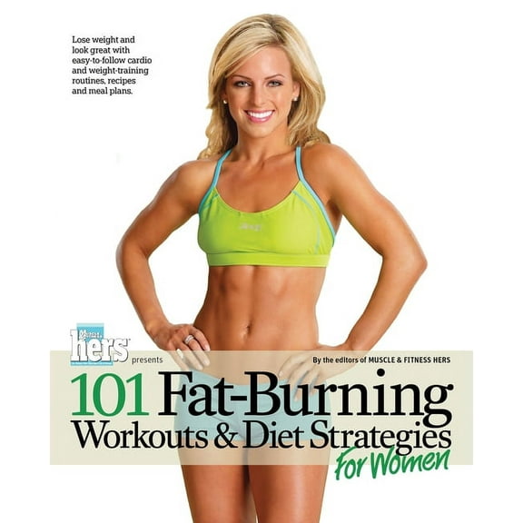 101 Workouts: 101 Fat-Burning Workouts & Diet Strategies For Women (Paperback)