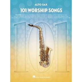 101 Worship Songs for Alto Saxophone Christian Sheet Music Book for Sax Players Contemporary Worship Favorites for Churc, (Paperback)