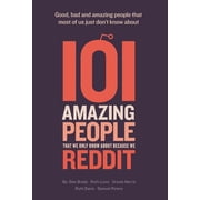 101 amazing people that we only know about because we reddit Hardcover