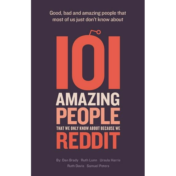 101 amazing people that we only know about because we reddit (Paperback)