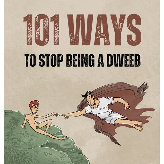 101 ways to stop being a dweeb, (Hardcover)