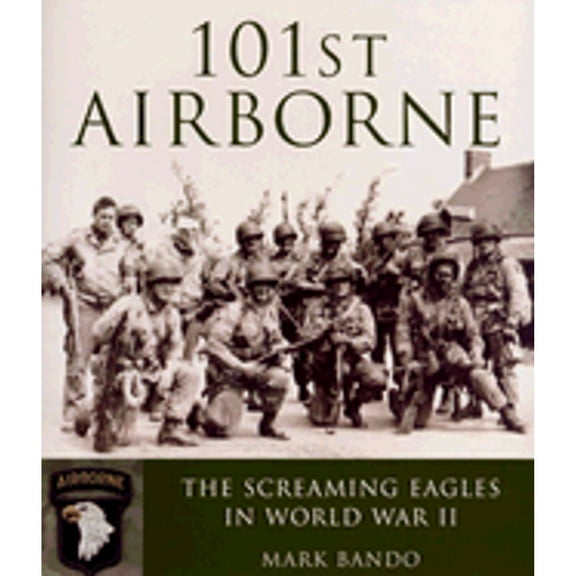 Pre-Owned 101st Airborne: The Screaming Eagles in World War II (Hardcover) 0760329842 9780760329849