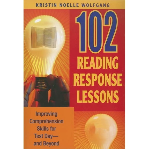 102 Reading Response Lessons: Improving Comprehension Skills for Test Day--And Beyond, (Paperback)