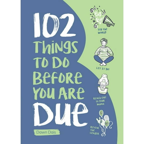 102 Things to Do Before You Are Due - Paperback