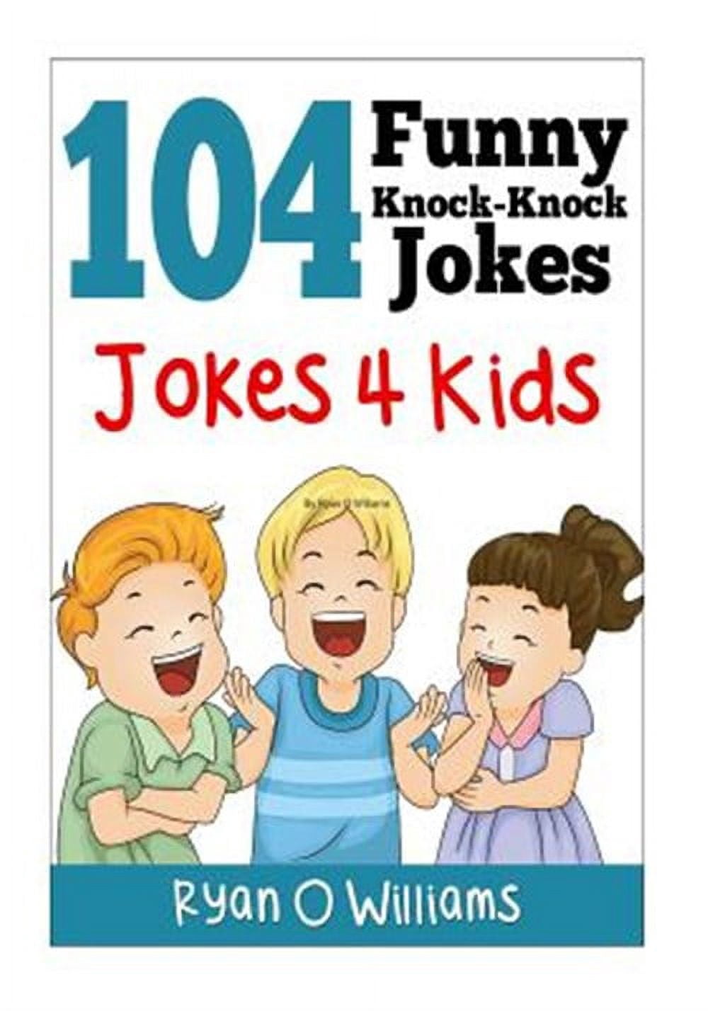 104 Funny Knock Knock Jokes 4 Kids - Walmart.com