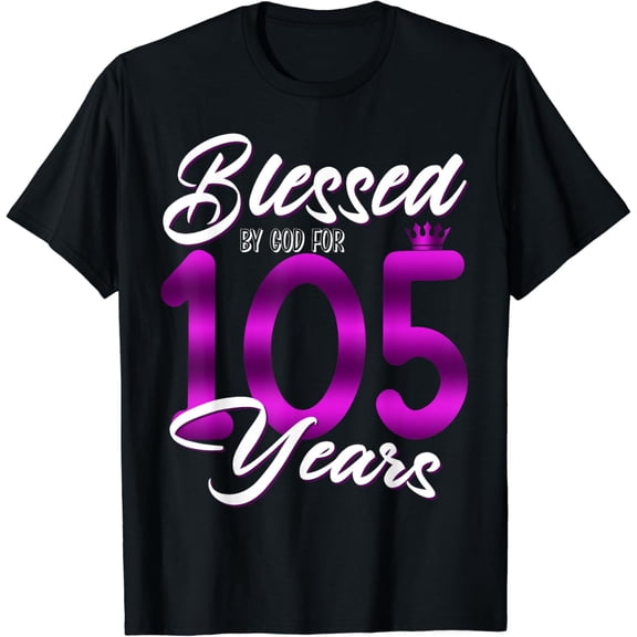 105th Birthday Squad Party Blessed by God for 105 Year Old T-Shirt