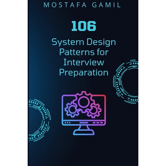 106 System Design Patterns for Interview Preparation, (Paperback)