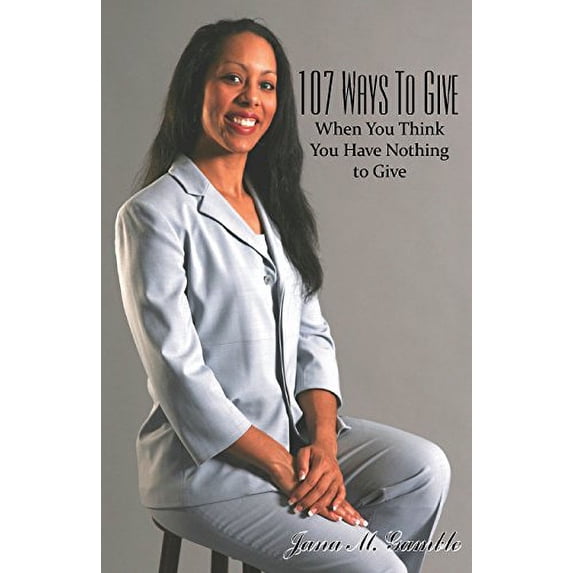 Pre-Owned 107 Ways To Give When You Think You Have Nothing To Give Paperback