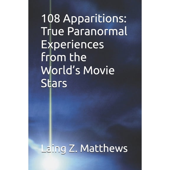 108 Apparitions: True Paranormal Experiences from the World's Movie Stars, (Paperback)