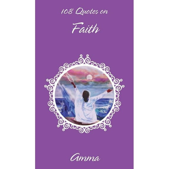 108 Quotes On Faith Hardcover 1680370804 9781680370805 Sri Mata Amritanandamayi Devi