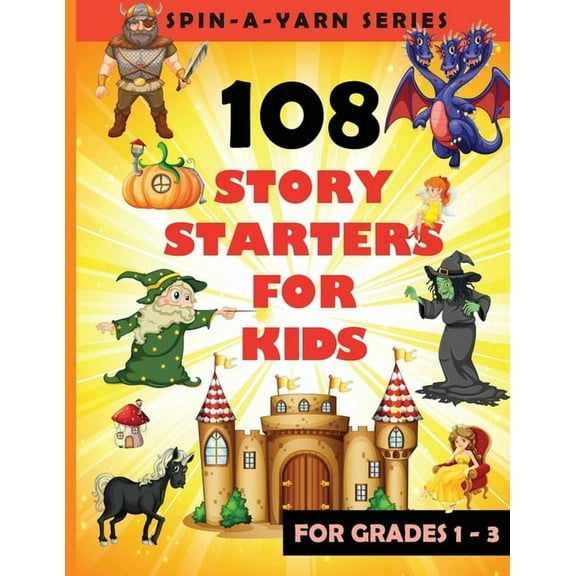 108 Story Starters For Kids: Single page Writing Prompts For Grades 1-3 (Children's Topics for Writing Short stories) - Perfect gift for budding writers - 8.5 x 11 size, (Paperback)